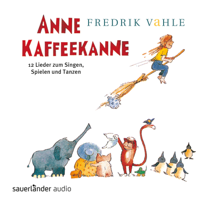 Fredrik Vahle - Anne Kaffeekanne - 12 Lieder zum Singen, Spielen und Tanzen artwork