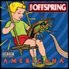 Pretty Fly (For a White Guy) by The Offspring