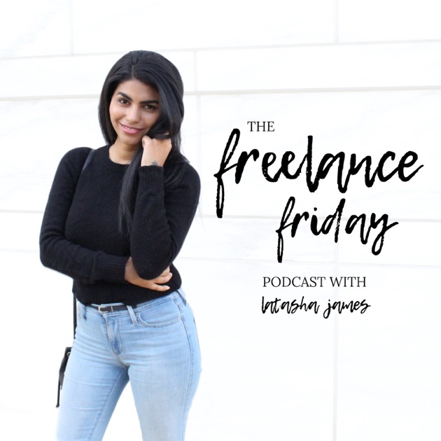 The Freelance Friday Podcast by Latasha James on Apple Podcasts