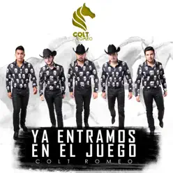 Ya Entramos En El Juego - Colt Romeo