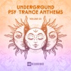 Underground Psy-Trance Anthems, Vol. 03