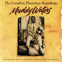 The Complete Plantation Recordings - Muddy Waters