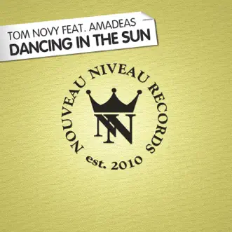 Dancing in the Sun (feat. Amadeas) [Club Mix] by Tom Novy song reviws