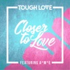 Closer To Love (Main Mix) [feat. A*M*E] - Single