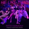 He Like That (French Montana Remix) [feat. French Montana] - Single