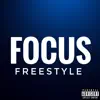 Focus (Freestyle) - Single album lyrics, reviews, download