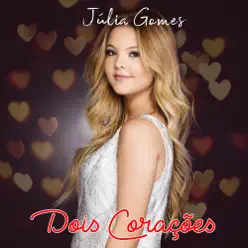 Dois Corações - Single - Júlia Gomes