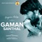 Evergreen With Gaman Santhal - Gaman Santhal lyrics