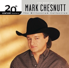 20th Century Masters - The Millennium Collection: The Best of Mark Chesnutt