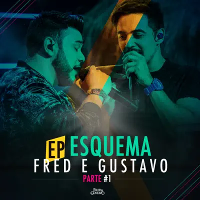 Esquema, Pt. 1 (Ao Vivo) - EP - Fred & Gustavo