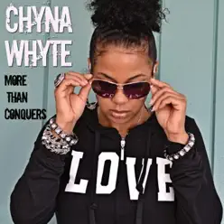 More Than Conquers - Single - Chyna Whyte More Than Conquers - Single - Chyna Whyte