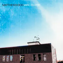 Vancouver (Bonus Track Version) - Matthew Good