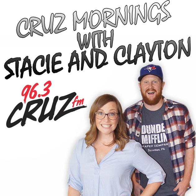 Cruz Mornings with Stacie & Clayton by 96.3 Cruz FM on Apple Podcasts