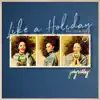 Stream & download Like a Holiday - Single