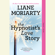 Liane Moriarty - The Hypnotist's Love Story (Unabridged)