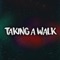 Taking a Walk - Kid Travis lyrics