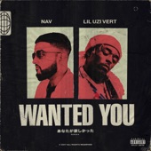 NAV - Wanted You feat. Lil Uzi Vert