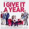 I Give It a Year (Original Motion Picture Soundtrack)