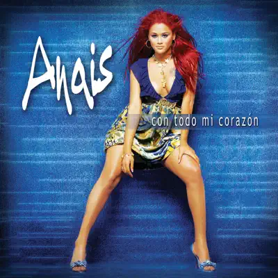 Con Todo Mi Corazón - Anaïs Con Todo Mi Corazón - Anaïs