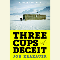 Jon Krakauer - Three Cups of Deceit: How Greg Mortenson, Humanitarian Hero, Lost His Way (Unabridged) artwork