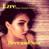 Here and Now (feat. Isaiah Lewis) - Single