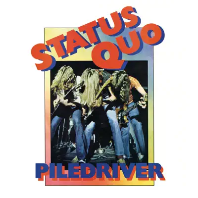 Piledriver (Deluxe Version) - Status Quo