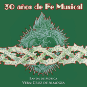 30 Años de Fe Musical - Vera+Cruz de Almogía