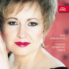 Italian Operatic Arias by Eva Urbanová, Ondrej Lenárd & Prague National Theatre Orchestra album reviews, ratings, credits