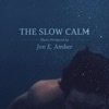 The Slow Calm - EP