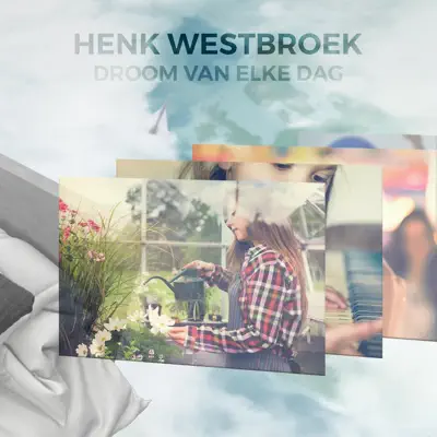 Droom Van Elke Dag - Single - Henk Westbroek