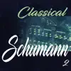 Classical Schumann 2 album lyrics, reviews, download