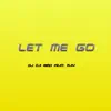 Let Me Go (feat. Ray) - Single album lyrics, reviews, download