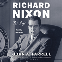 John A. Farrell - Richard Nixon: The Life (Unabridged) artwork