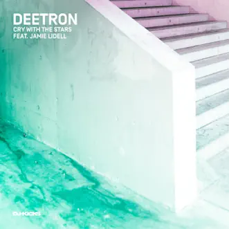 Cry With the Stars (feat. Jamie Lidell) - Single by Deetron album reviews, ratings, credits