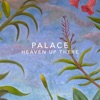 Palace - Heaven up There