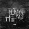 In My Head - Single album lyrics, reviews, download