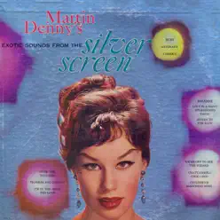 Exotic Sounds From the Silver Screen - Martin Denny Exotic Sounds From the Silver Screen - Martin Denny