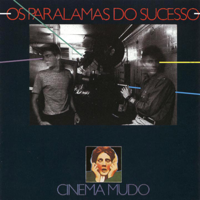 Os Paralamas do Sucesso - Cinema Mudo artwork