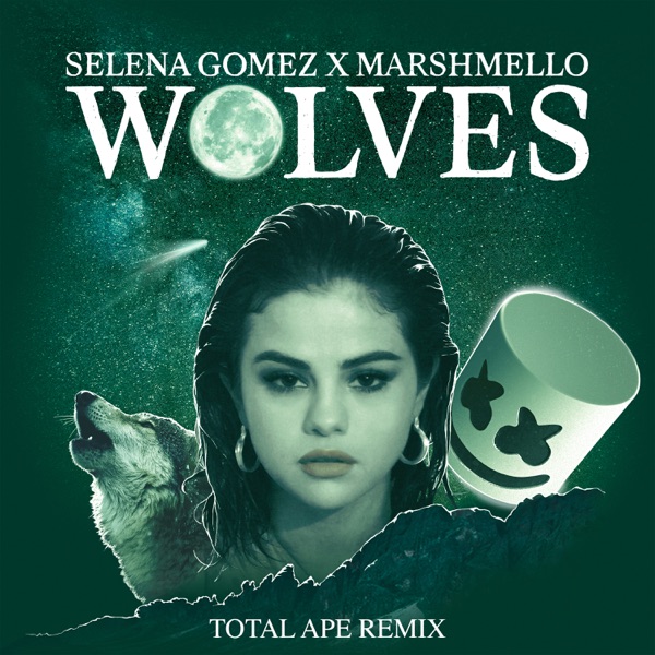 Wolves (Total Ape Remix) - Single - Selena Gomez & Marshmello