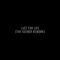 Lust for Life (feat. The Weeknd) [The Avener Rework] - Single - The Weeknd