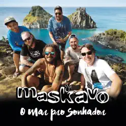 O Mar Pro Sonhador - Single - Maskavo O Mar Pro Sonhador - Single - Maskavo