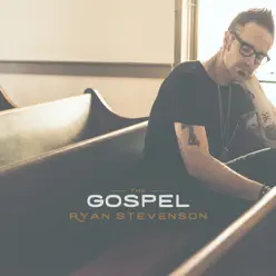 The Gospel - Single - Ryan Stevenson