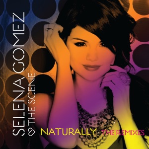 Selena Gomez & The Scene - Naturally (Radio Edit) - 排舞 音樂