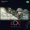 LOC Kargil (Original Motion Picture Soundtrack) album lyrics, reviews, download