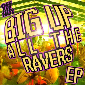 Big Up All the Ravers by Various Artists album reviews, ratings, credits