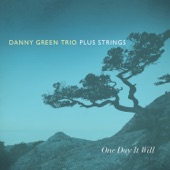 Danny Green Trio Plus Strings - Time Lapse to Fall
