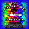 Los Piratas del Norte - La Chupadita