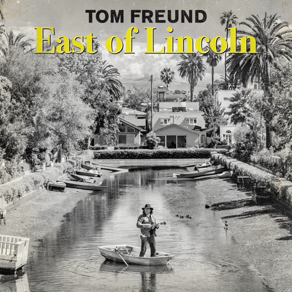 East of Lincoln - Tom Freund