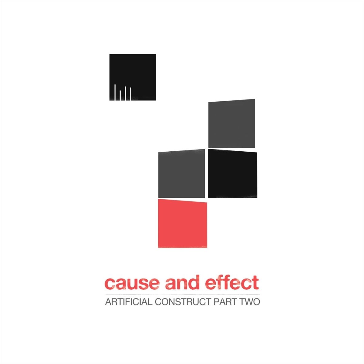 Part two. Cause & Effect Artificial Construct Part two. Cause Effect группа. Cause and Effect Sean Rowley. Robert Rowe cause & Effect.