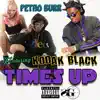 Times Up (Feat. Kodak Black) - Single album lyrics, reviews, download